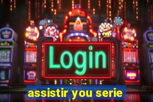 assistir you serie